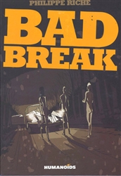 Bad Break Hardcover Humanoid Novel by Philippe Riche