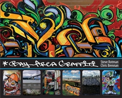 Bay Area Graffiti by Steve Rotman & Chris Brennan