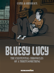 Bluesy Lucy: The Existential Chronicle of a Thirtysomething Hardcover Humanoid Novel by Catel & Grisseaux