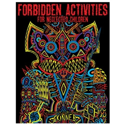 Forbidden Activities for Neglected Children: A Coloring and Activity Book by Skinner