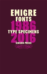 Emigre Fonts: Type Specimens 1986-2016