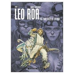 'Leo Roa Book #1: The True Tales of Leo Roa' Hardcover Humanoids Novel by Juan Gimenez