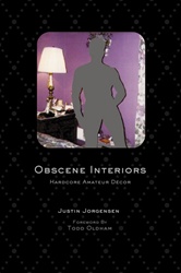 Obscene Interiors: Hardcore Amateur Decor