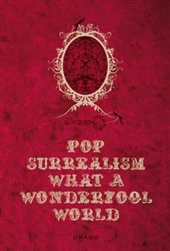 'Pop Surrealism What a Wonderful World'