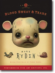 Blood Sweat & Tears Micro Portfolio 4 - Mark Ryden