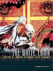 'The White Lama Book #6: Water Triangle, Fire Triangle' by Alexandro Jodorowsky